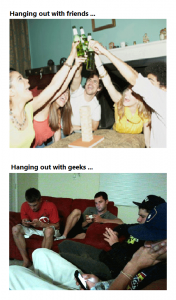 Hanging out with friends vs hanging out with geeks